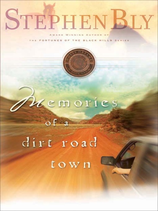 Title details for Memories of a Dirt Road Town by Stephen  A. Bly - Available